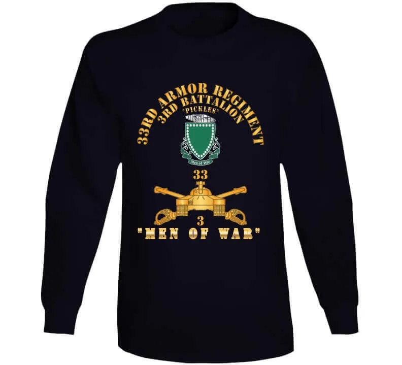 3rd Bn 33rd Armor Branch W 33rd Armor Pickles Dui - Men Of War -  X 300 Classic T Shirt, Crewneck Sweatshirt, Hoodie, Long Sleeve