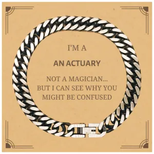 Badass Actuary Gifts, I'm Actuary not a magician, Sarcastic Cuban Link Chain Bracelet for Actuary Birthday Christmas for  Men, Women, Friends, Coworkers